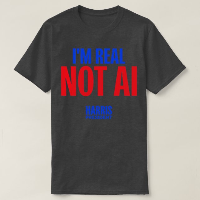 IM REAL NOT AI HARRISWALZ 2024 TShirt (Design vorne)