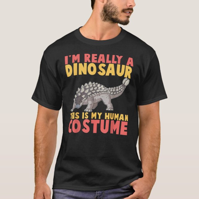 Im Really A Dinosaur This Is My Human Costume Dino T-Shirt (Vorderseite)