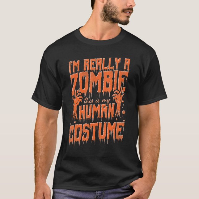 I'm Really A Zombie This Is My Human Costume Hallo T-Shirt (Vorderseite)