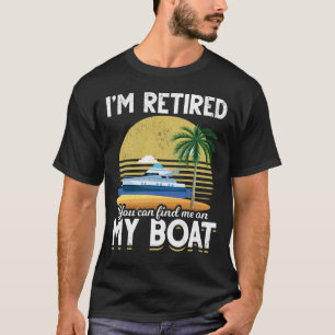 Im Remüde Funny Boat Retirement T-Shirt