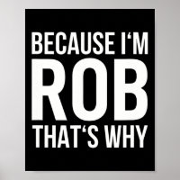 Im Rob Thats warum Shirt Birthday Rob benennen