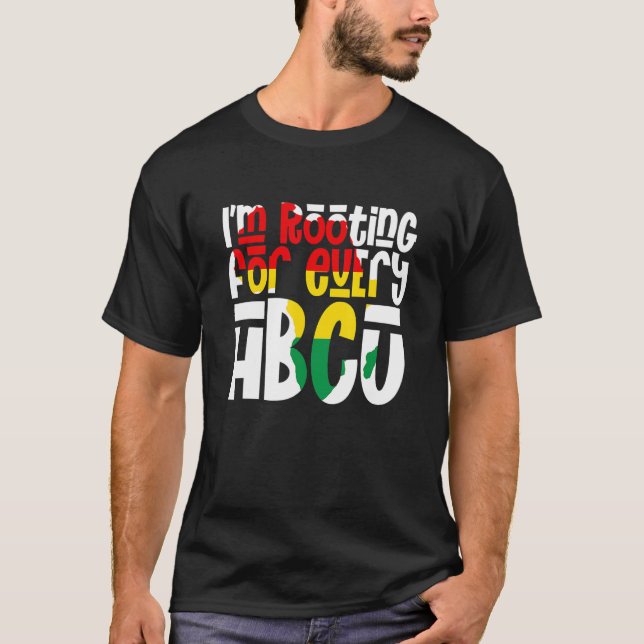 I'm Rooting For Every HBCU Black Pride African Pri T-Shirt (Vorderseite)