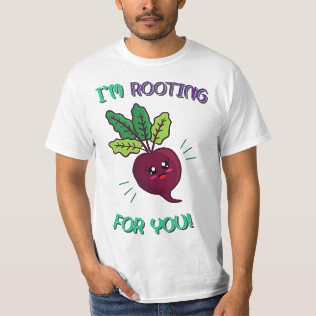 I'm Rooting For You - Funny Food Pun  T-Shirt (Vorderseite)