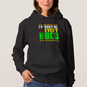 Im Rooting für jeden Hbcu Black History Month Prid Hoodie