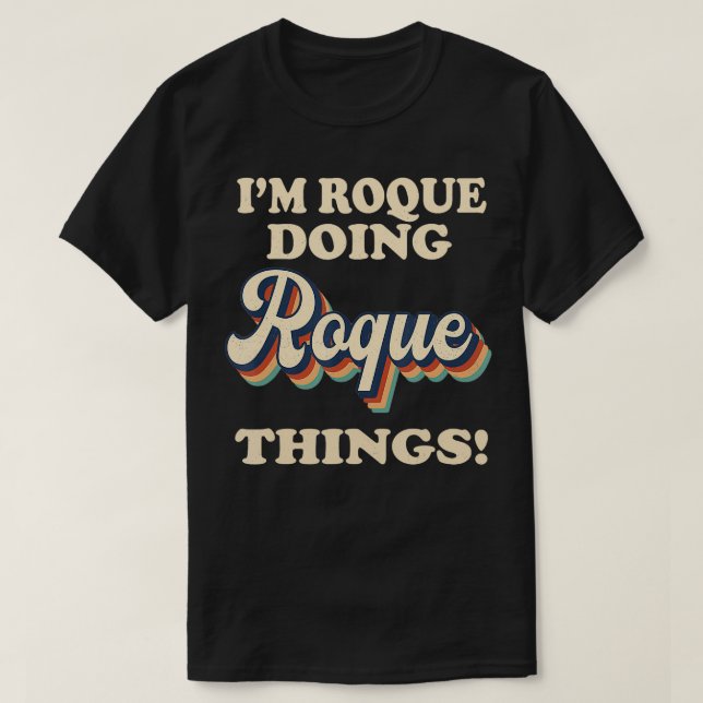 Im Roque Doing Roque Things Funny Birthday Name Vi T-Shirt (Design vorne)