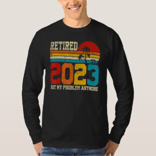 Im Ruhestand 2023 Nicht Mein Problem Mehr Vintage T-Shirt