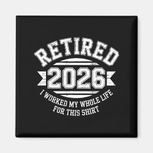 Im Ruhestand 2026 für dieses Shirt Männer gearbeit Magnet