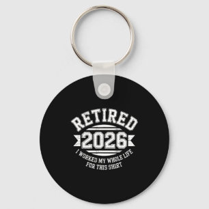 Im Ruhestand 2026 gearbeitet mein ganzes Leben für Schlüsselanhänger