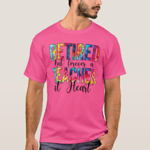 Im Ruhestand, aber für immer ein Lehrer im Herzen T-Shirt