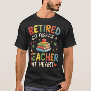 Im Ruhestand, aber für immer eine Lehrkraft im Her T-Shirt