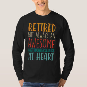 Im Ruhestand, aber großartiger Gastroenterologe R T-Shirt