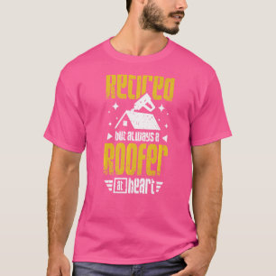 Im Ruhestand, aber immer ein Dachdecker im Herzen T-Shirt