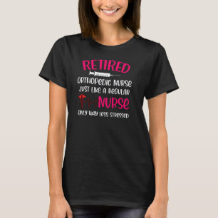Im Ruhestand befindliche orthopädische Krankenschw T-Shirt