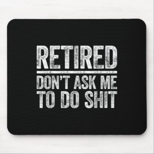 Im Ruhestand, frag mich nicht, Shi-Men-Frauen-Ruhe Mousepad