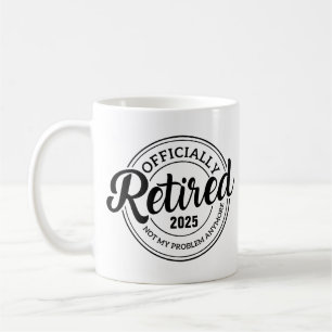 Im Ruhestand, Nicht Mehr Mein Problem, Personalisi Kaffeetasse