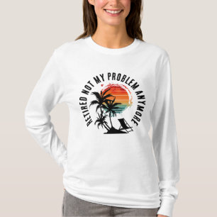 IM RUHestand NICHT MEHR MEIN PROBLEM T-Shirt