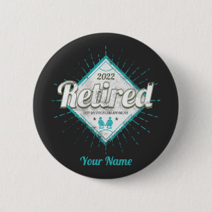Im Ruhestand Nicht Mehr Mein Problem Vintage Rentn Button