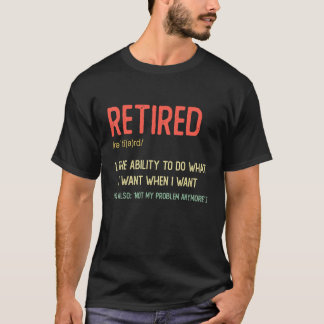 Im Ruhestand Nicht Mein Problem Mehr Lustiger Ruhe T-Shirt