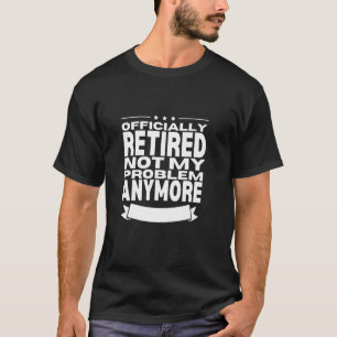 Im Ruhestand Nicht Mein Problem Mehr Männer Vater T-Shirt