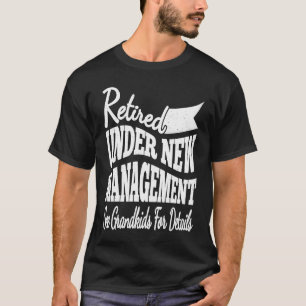Im Ruhestand unter neuer Geschäftsführung Ruhestan T-Shirt