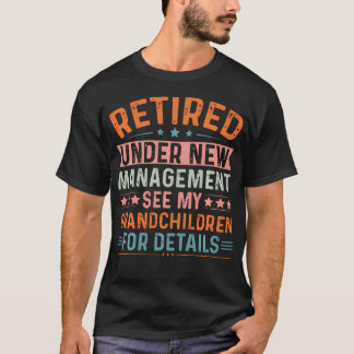 Im Ruhestand unter neuer Leitung. Sehe meine Enkel T-Shirt