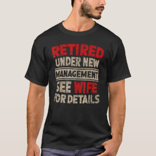 Im Ruhestand unter neuer Leitung Siehe Ehefrau Män T-Shirt