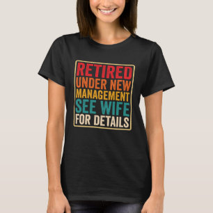 Im Ruhestand unter neuer Leitung Siehe Ehefrau Män T-Shirt