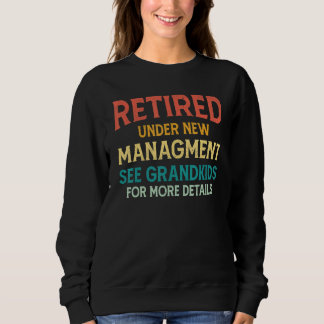 Im Ruhestand unter neuer Leitung, siehe Enkelkinde Sweatshirt