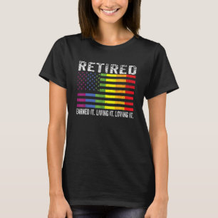 Im Ruhestand Verdient Lebt Es Mit Liebe Zum Ruhest T-Shirt