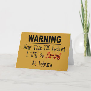im Ruhestand:  "Warning Farting at Leisure" Karte