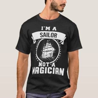 Im Sailor kein Zauberer Gift Funny Sailor Geschenk T-Shirt