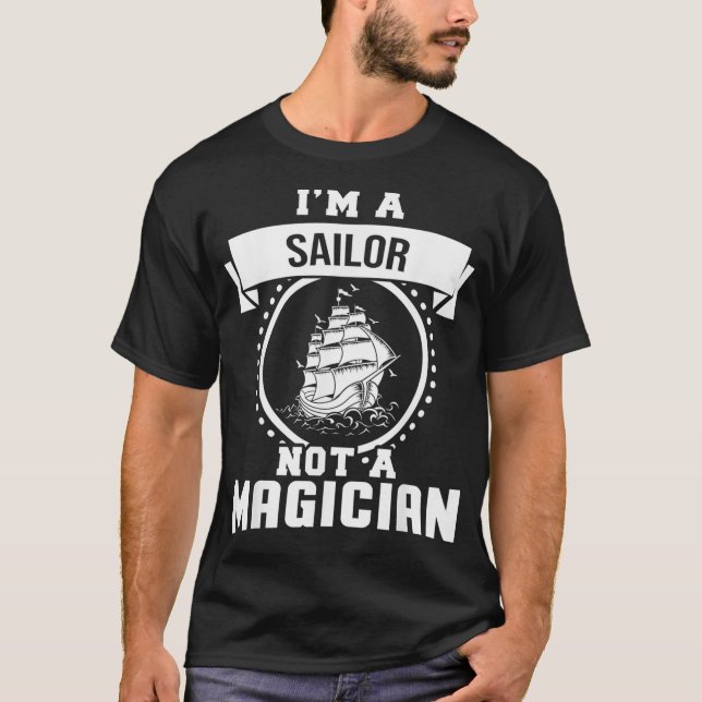 Im Sailor kein Zauberer Gift Funny Sailor Geschenk T-Shirt (Vorderseite)