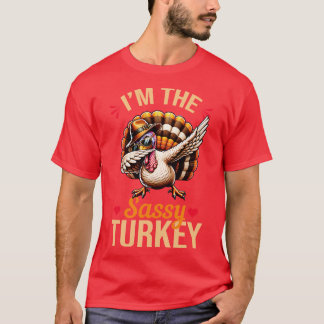Im Sassy Turkey T-Shirt