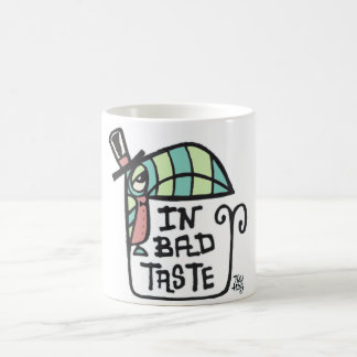 Im schlechten Geschmack Tasse