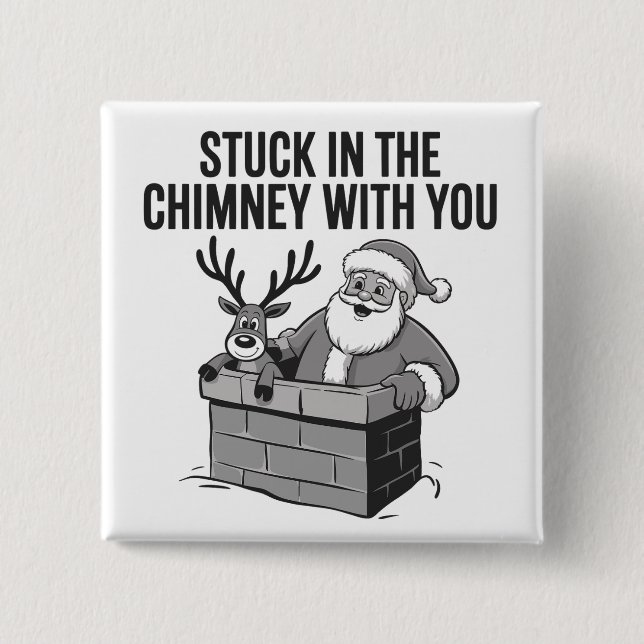 Im Schornstein mit dir stecken Lustiger Weihnachts Button (Vorderseite)