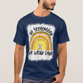 Im September blass tragen wir Gold Rainbow Childho T-Shirt
