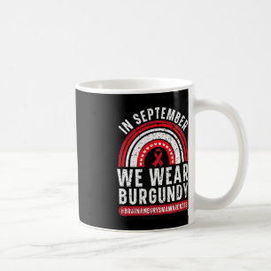 Im September tragen wir Burgundy Brain Aneurysm Aw Kaffeetasse