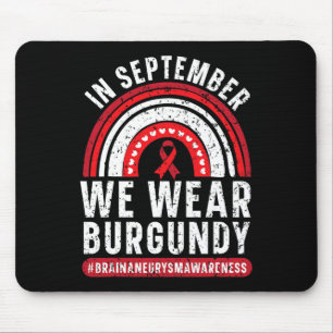 Im September tragen wir Burgundy Brain Aneurysm Aw Mousepad