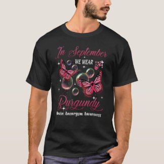 Im September tragen wir Burgundy Butterfly Brain A T-Shirt