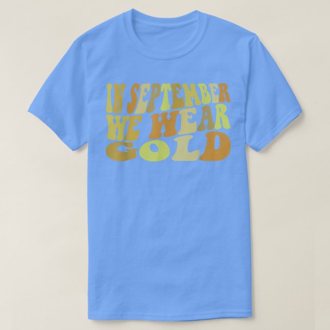 Im September tragen wir Gold Childhood Cancer Awar T-Shirt (Design vorne)