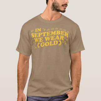 Im September tragen wir Gold Childhood Cancer Awar T-Shirt