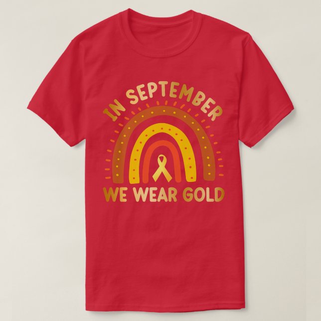Im September tragen wir Gold Rainbow Childhood Can T-Shirt (Design vorne)