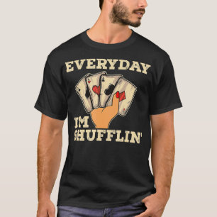 Im Shufflin Casino Poker Händler T T-Shirt