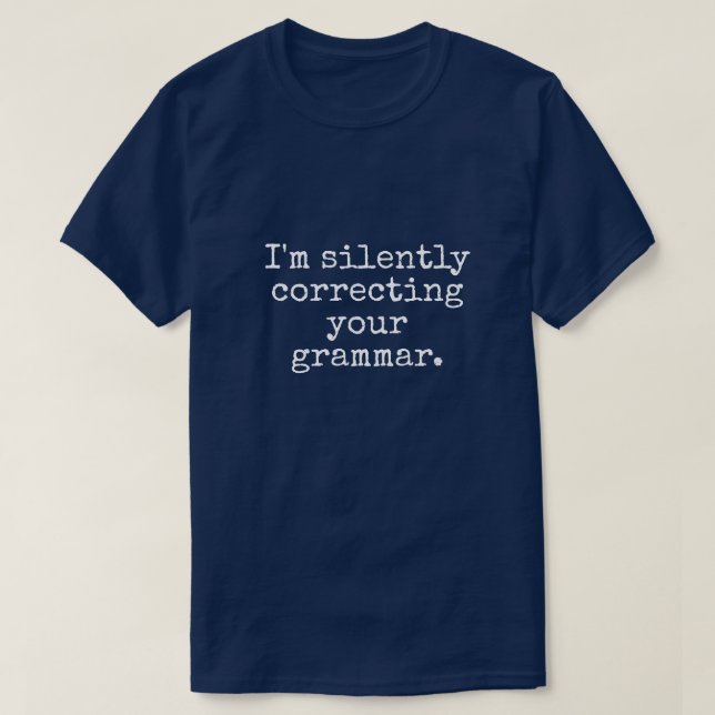 I'M SILENTLY CORRECTING YOUR GRAMMAR MEN'S T-Shirt (Design vorne)