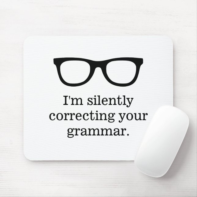 I'm silently correcting your grammar teacher humor mousepad (Mit Mouse)
