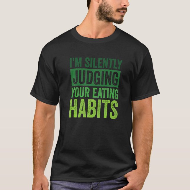 I'm Silently Judging Your Eating Habits Dietitian T-Shirt (Vorderseite)