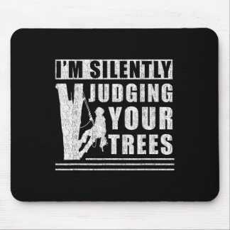 Im Silently Judging Your Trees - Funny Tree Climbi Mousepad