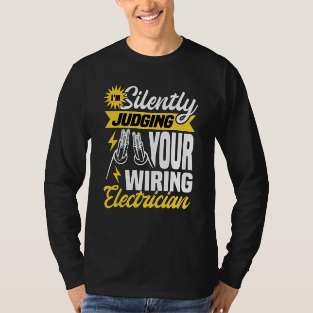 Im silently judging your wiring electrician Electr T-Shirt (Vorderseite)