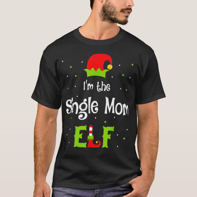 Im Single Mama Elf Familie Matching Funny Christ T-Shirt (Vorderseite)