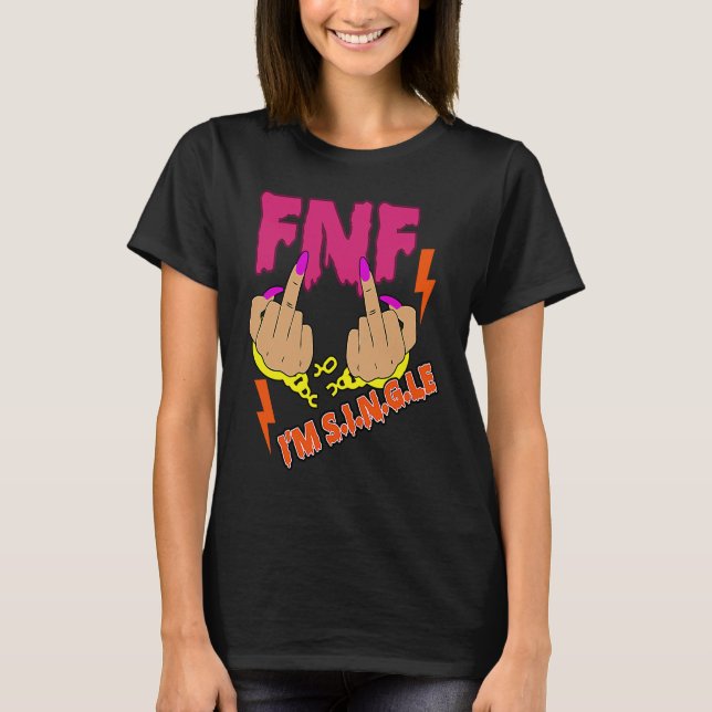 I'm Single  Sassy Girl Friday Night BFF Bestie Sum T-Shirt (Vorderseite)
